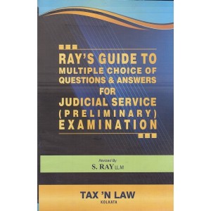 S. Ray's Guide to Multiple Choice of Questions & Answers for Judicial Service (Preliminary) Examination 2020 by Tax 'N Law | JMFC 
